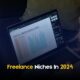 Freelance Niches In 2024 feature image